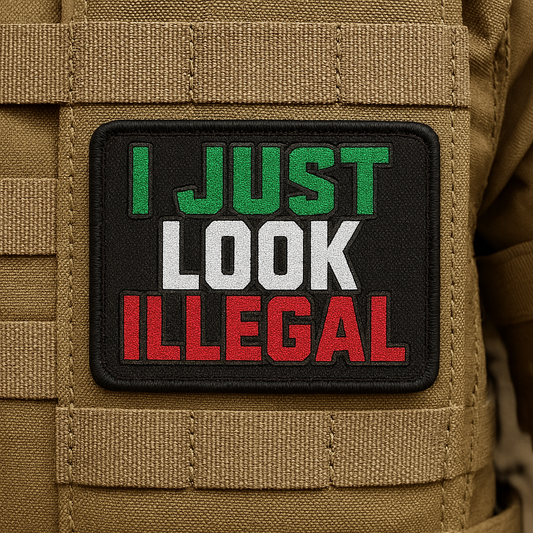 I Just Look Illegal Funny Printed Morale Patch