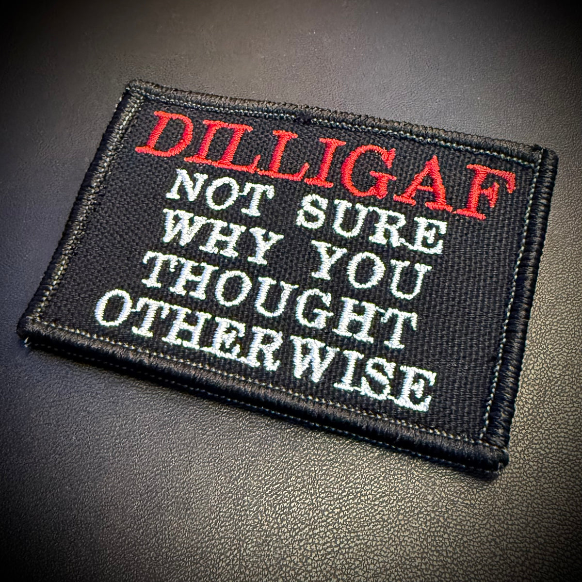 DILLIGAF Funny, I Don't Care Embroidered Morale Patch, 2x3" | VELCRO® Brand Hook Backing