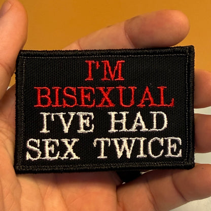 I'm Bisexual - I've Had Sex Twice Funny Embroidered Morale Patch, 2x3" | VELCRO® Brand Hook Backing
