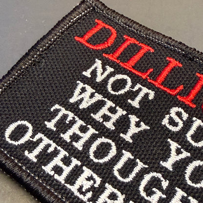 DILLIGAF Funny, I Don't Care Embroidered Morale Patch, 2x3" | VELCRO® Brand Hook Backing