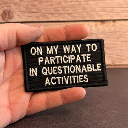 Participate In Questionable Activities Funny Morale Patch | Made in USA | VELCRO® Brand Hook Backing