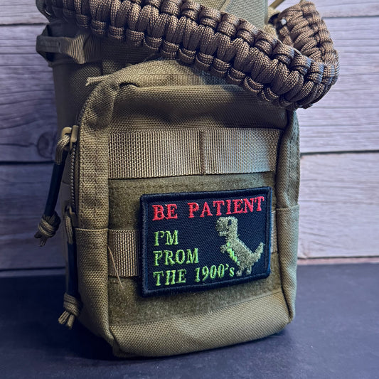 Be Patient I'm From The 1900's Funny Morale Patch | Made in USA | VELCRO® Brand Hook Backing