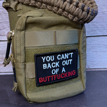 You Can't Back Out Of A Buttfucking Funny Morale Patch | Made in USA | VELCRO® Brand Hook Backing