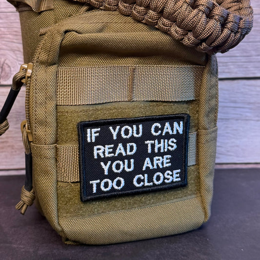 If You Can Read This You Are Too Close Funny Morale Patch | Made in USA | VELCRO® Brand Hook Backing