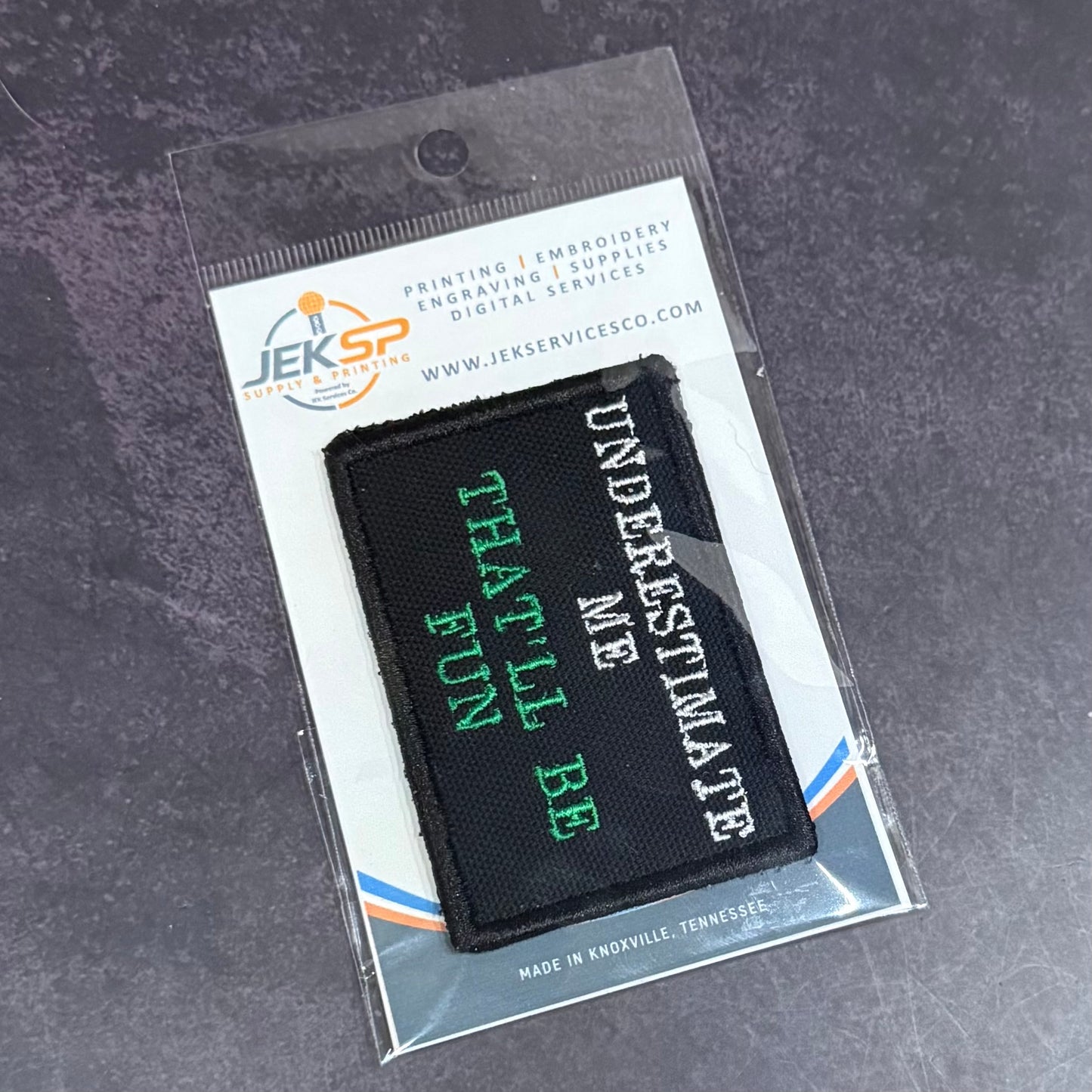 Underestimate Me, That'll Be Fun Funny Morale Patch | Made in USA | VELCRO® Brand Hook Backing