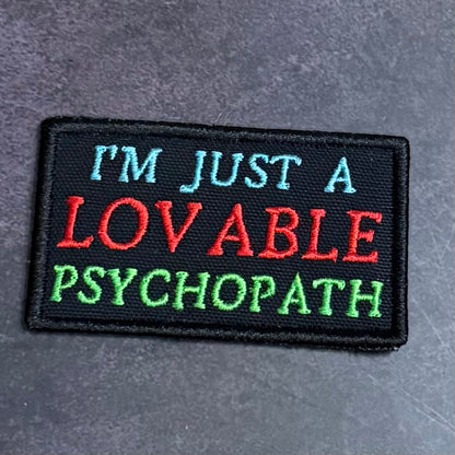 I'm Just A Lovable Psychopath Funny Morale Patch | Made in USA | VELCRO® Brand Hook Backing
