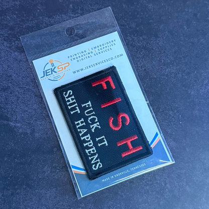 F.I.S.H. Fuck It, Shit Happens Funny Morale Patch | Made in USA | VELCRO® Brand Hook Backing