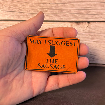 May I Suggest The Sausage Funny Morale Patch, 2x3" | Made in USA | VELCRO® Brand Hook Backing
