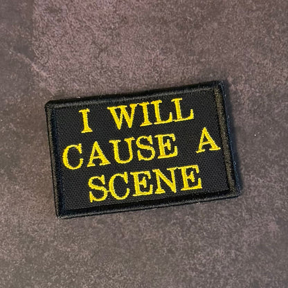 I Will Cause A Scene Funny Morale Patch, 2x3" | Made in USA | VELCRO® Brand Hook Backing