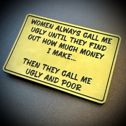 Women Call Me Ugly and Poor synthetic laser-engraved patch, color variant image.