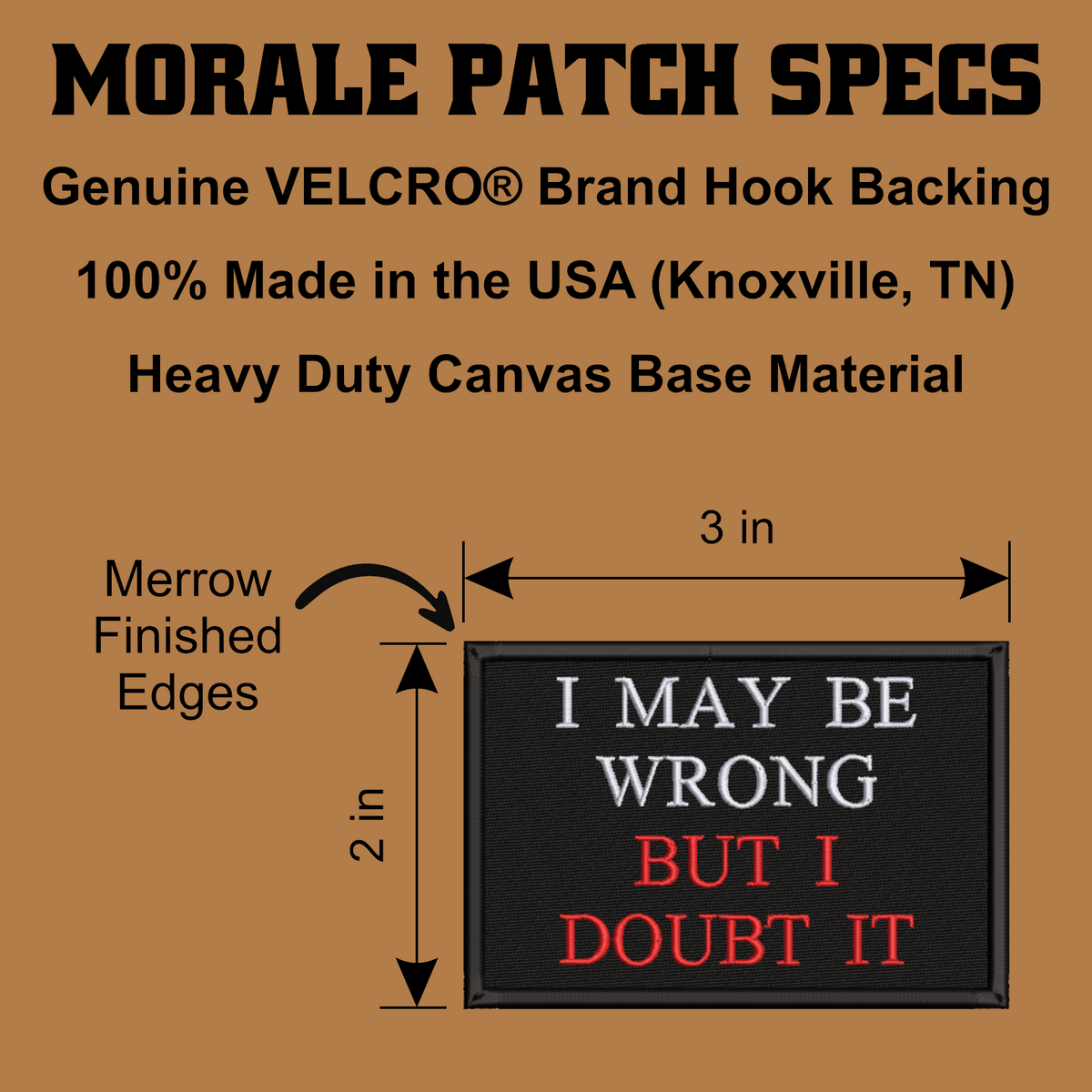 A product specification graphic for a morale patch. The image shows a black rectangular canvas patch with the phrase 'I MAY BE WRONG BUT I DOUBT IT' in white and red text, plus measurement arrows indicating 3 in by 2 in.