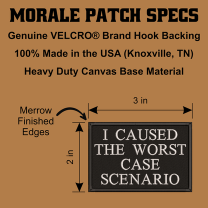 A product specification graphic for a morale patch. The image features a black rectangular canvas patch with white embroidered text reading 'I CAUSED THE WORST CASE SCENARIO' on a brown background.