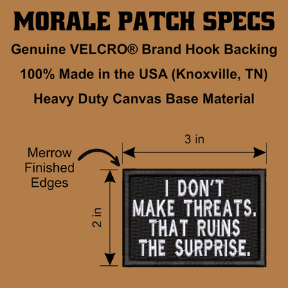 A product specification graphic for a morale patch. The image features a black canvas patch with white embroidered text reading 'I DON'T MAKE THREATS.