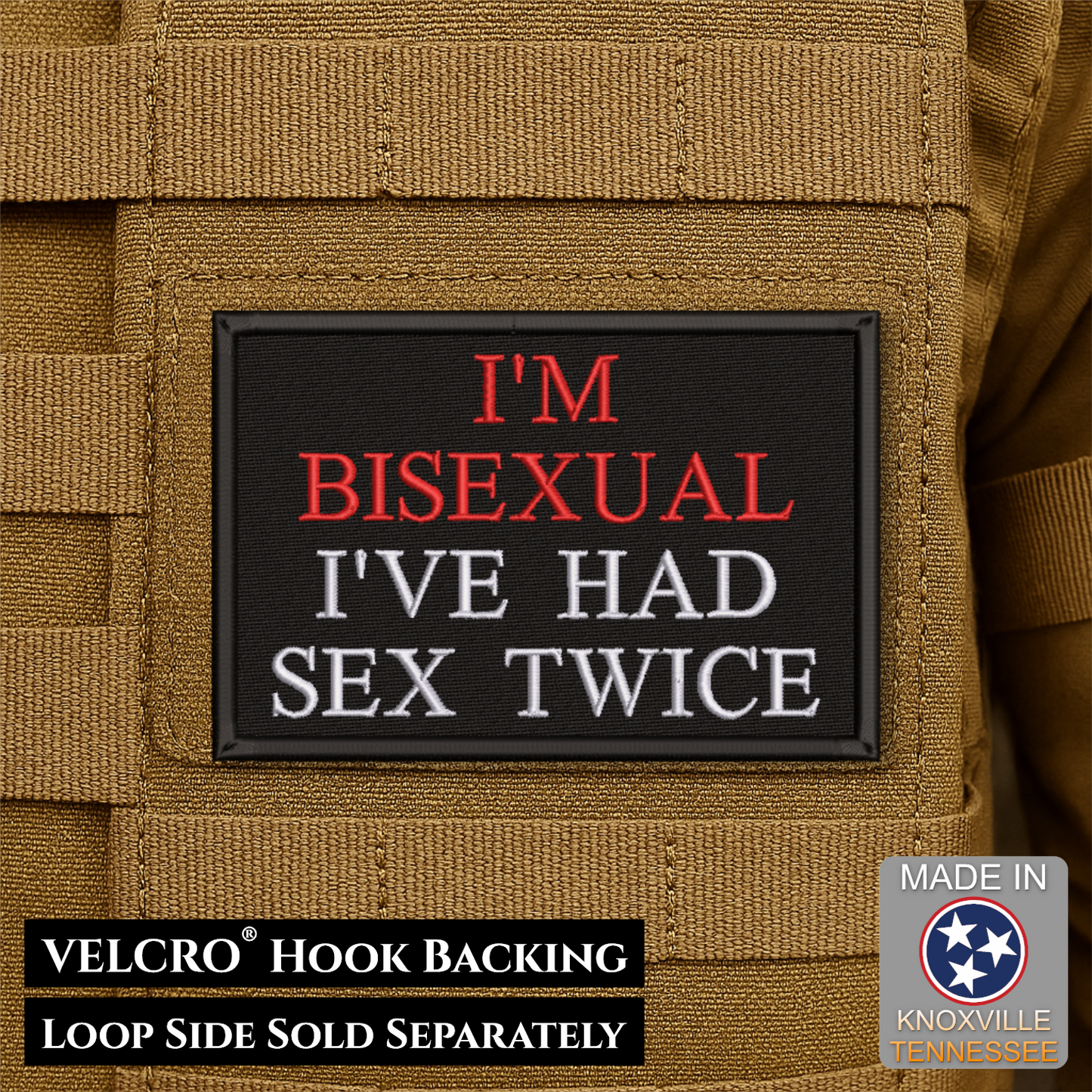 A rectangular black patch with the text 'I'M BISEXUAL I'VE HAD SEX TWICE' in red and white lettering, shown attached to tan tactical webbing. A badge at bottom right says 'Made in Knoxville Tennessee' and text at bottom left says 'VELCRO Hook Backing Loop Side Sold Separately'.