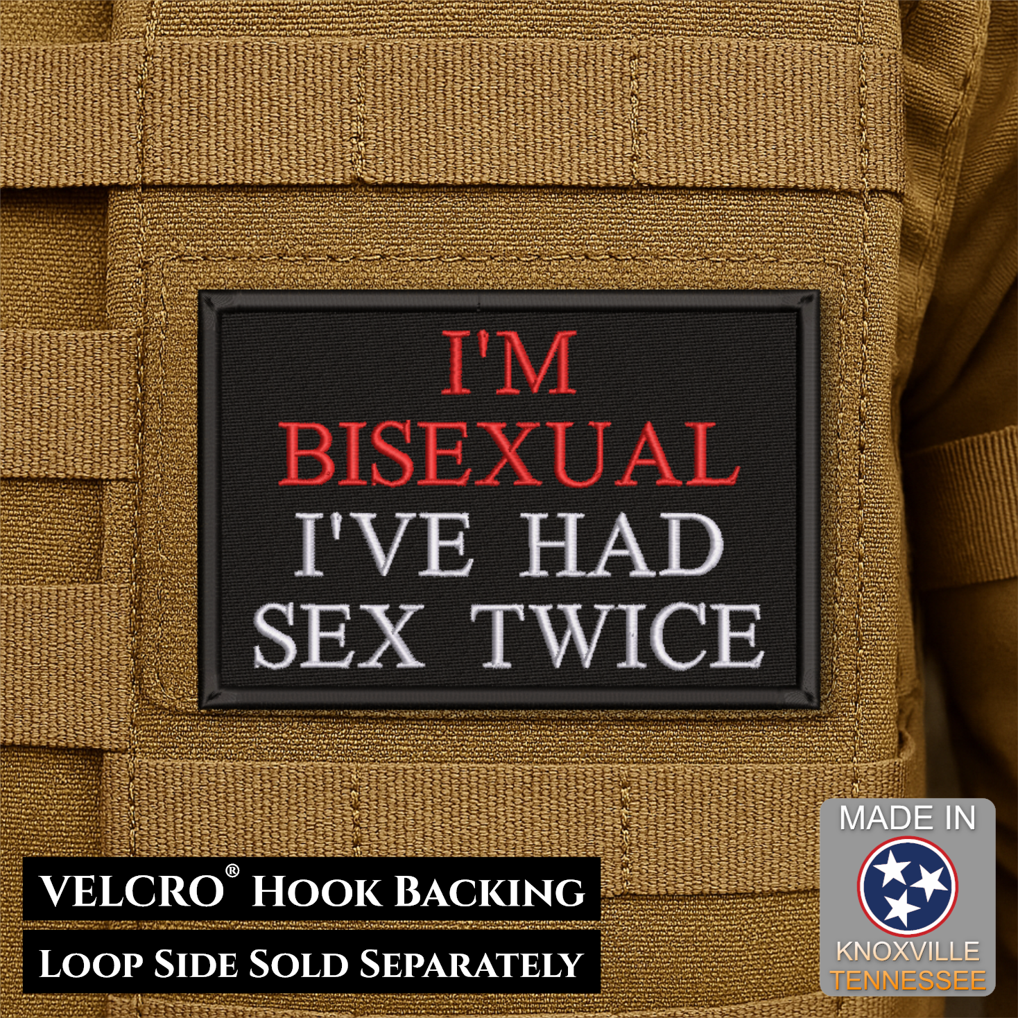 A rectangular black patch with the text 'I'M BISEXUAL I'VE HAD SEX TWICE' in red and white lettering, shown attached to tan tactical webbing. A badge at bottom right says 'Made in Knoxville Tennessee' and text at bottom left says 'VELCRO Hook Backing Loop Side Sold Separately'.