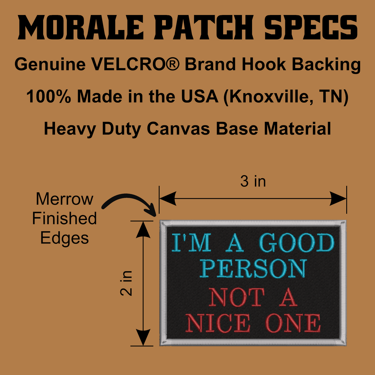 A product specification graphic for a MORALE PATCH showing a rectangular embroidered patch with a black background and text reading 'I'M A GOOD PERSON NOT A NICE ONE' in blue and red. The graphic includes text about VELCRO brand hook backing, 100% made in the USA, heavy duty canvas base material, merrowed finished edges, and dimensions of 3 in by 2 in.