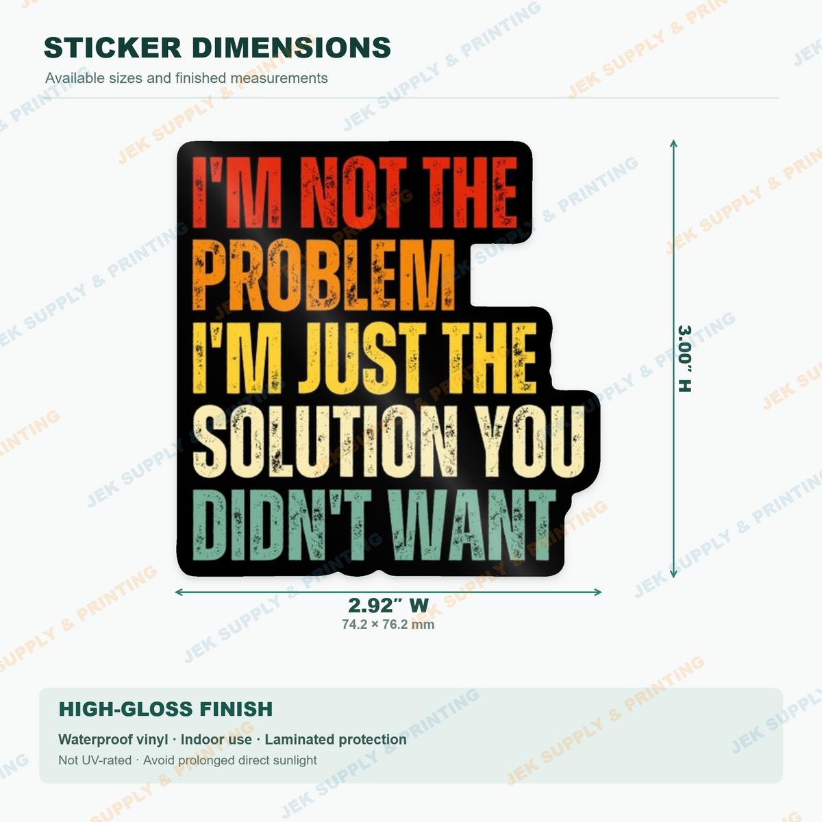 I'm Not the Problem: I'm Just the Solution You Didn't Want vinyl sticker, 3 inch height dimension diagram