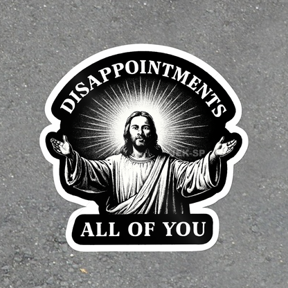Disappointments All of You Jesus glossy vinyl laptop sticker