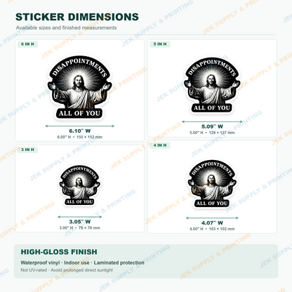 Disappointments All of You Jesus sticker size comparison, 3, 4, 5, 6 inch height options