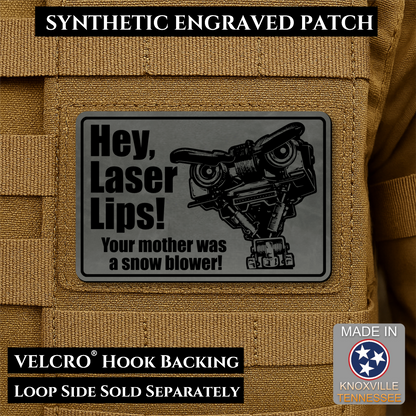 Charcoal Gray laser engraved Hey Laser Lips Your Mother Was a Snow Blower morale patch with retro robot artwork