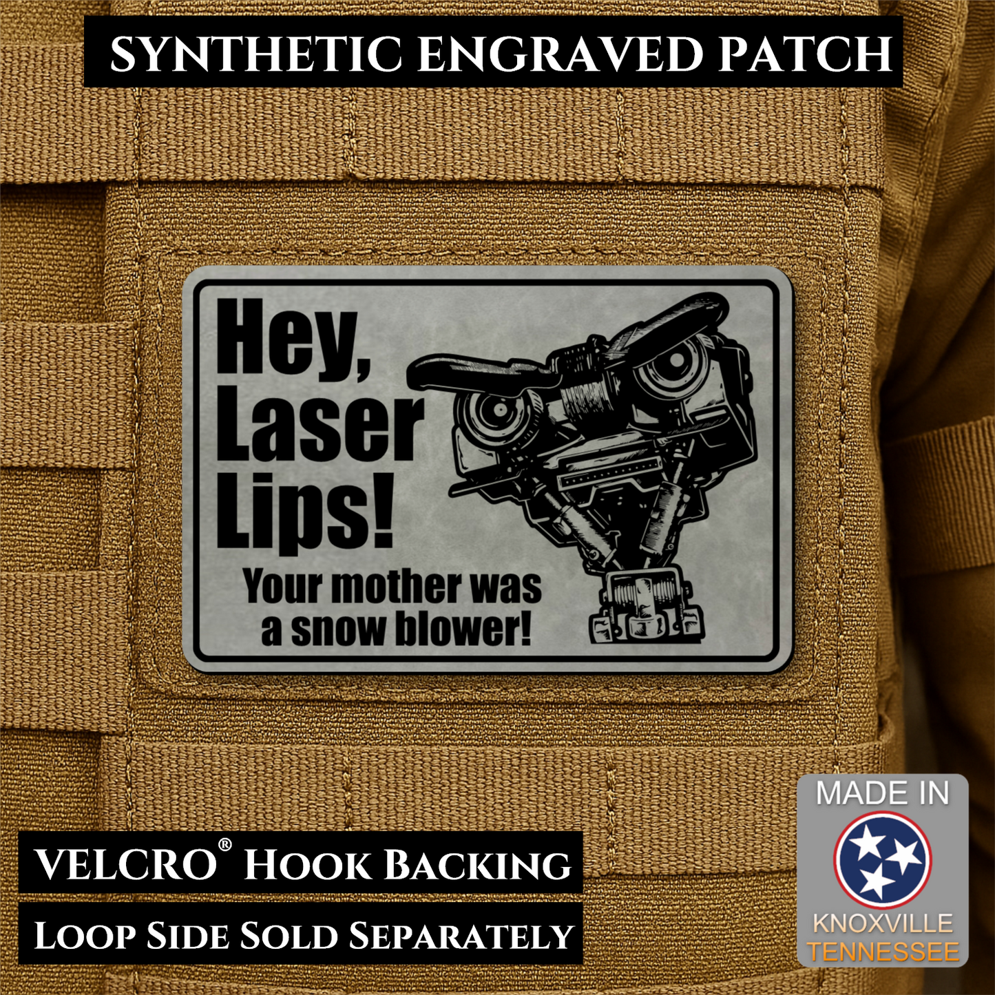 Gray laser engraved Hey Laser Lips Your Mother Was a Snow Blower morale patch with retro robot artwork