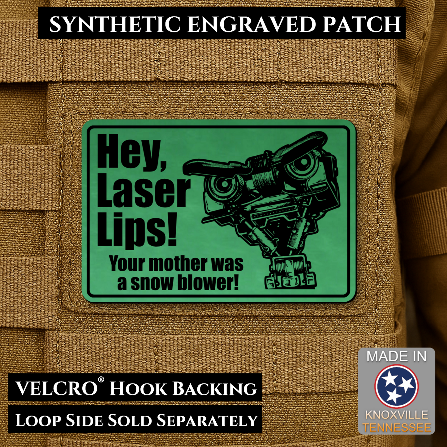 Green laser engraved Hey Laser Lips Your Mother Was a Snow Blower morale patch with retro robot artwork