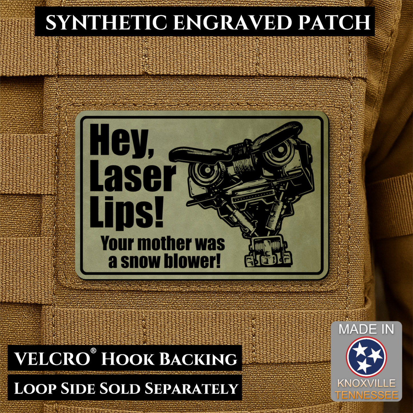 Olive OD Green laser engraved Hey Laser Lips Your Mother Was a Snow Blower morale patch with retro robot artwork