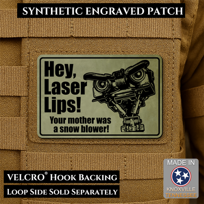 Olive OD Green laser engraved Hey Laser Lips Your Mother Was a Snow Blower morale patch with retro robot artwork