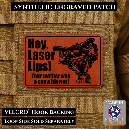 Orange laser engraved Hey Laser Lips Your Mother Was a Snow Blower morale patch with retro robot artwork