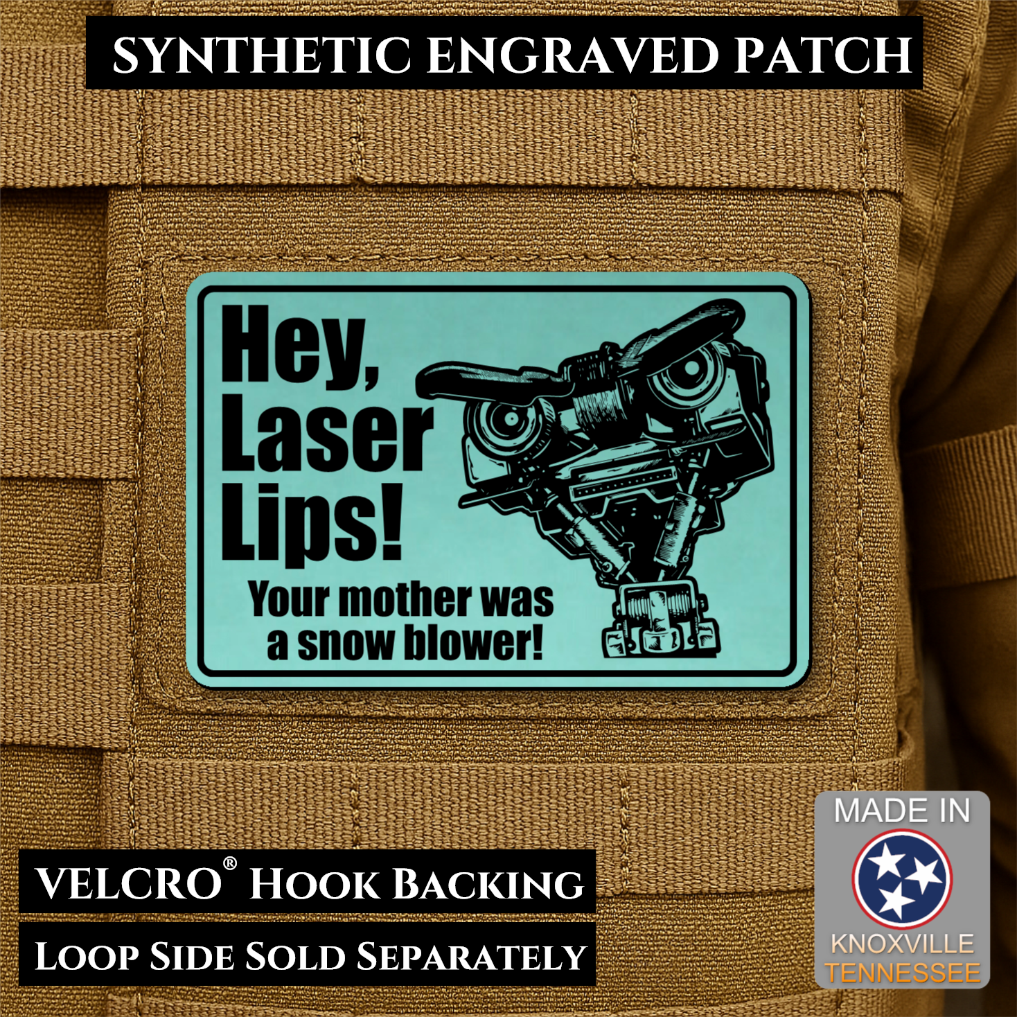 Seafoam Green laser engraved Hey Laser Lips Your Mother Was a Snow Blower morale patch with retro robot artwork