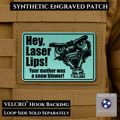 Seafoam Green laser engraved Hey Laser Lips Your Mother Was a Snow Blower morale patch with retro robot artwork