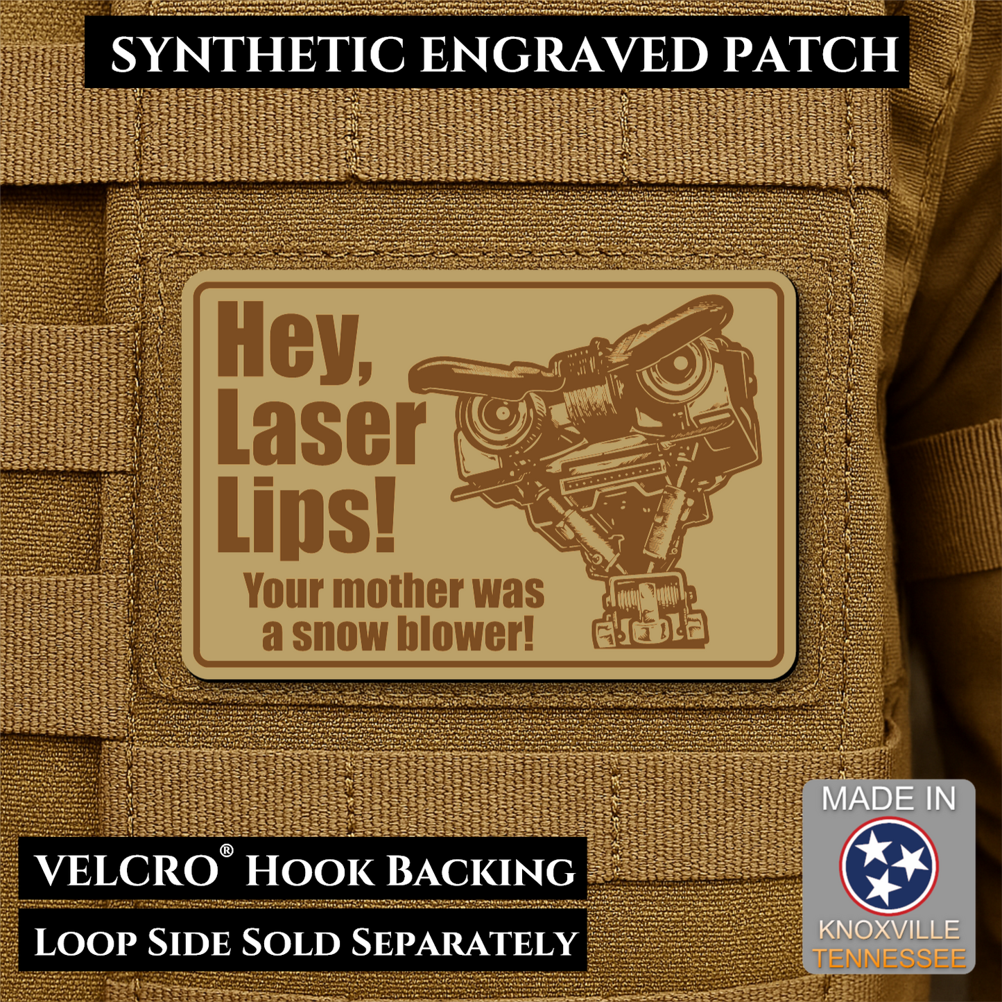 Desert Tan laser engraved Hey Laser Lips Your Mother Was a Snow Blower morale patch with retro robot artwork
