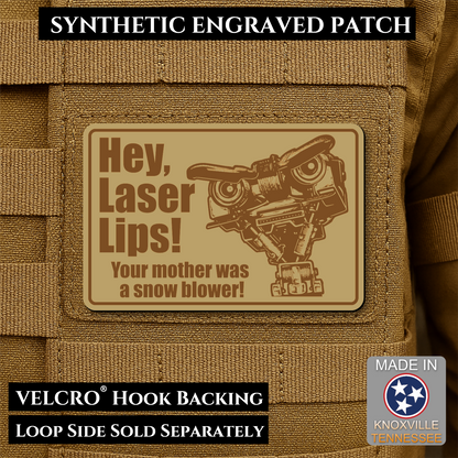 Desert Tan laser engraved Hey Laser Lips Your Mother Was a Snow Blower morale patch with retro robot artwork