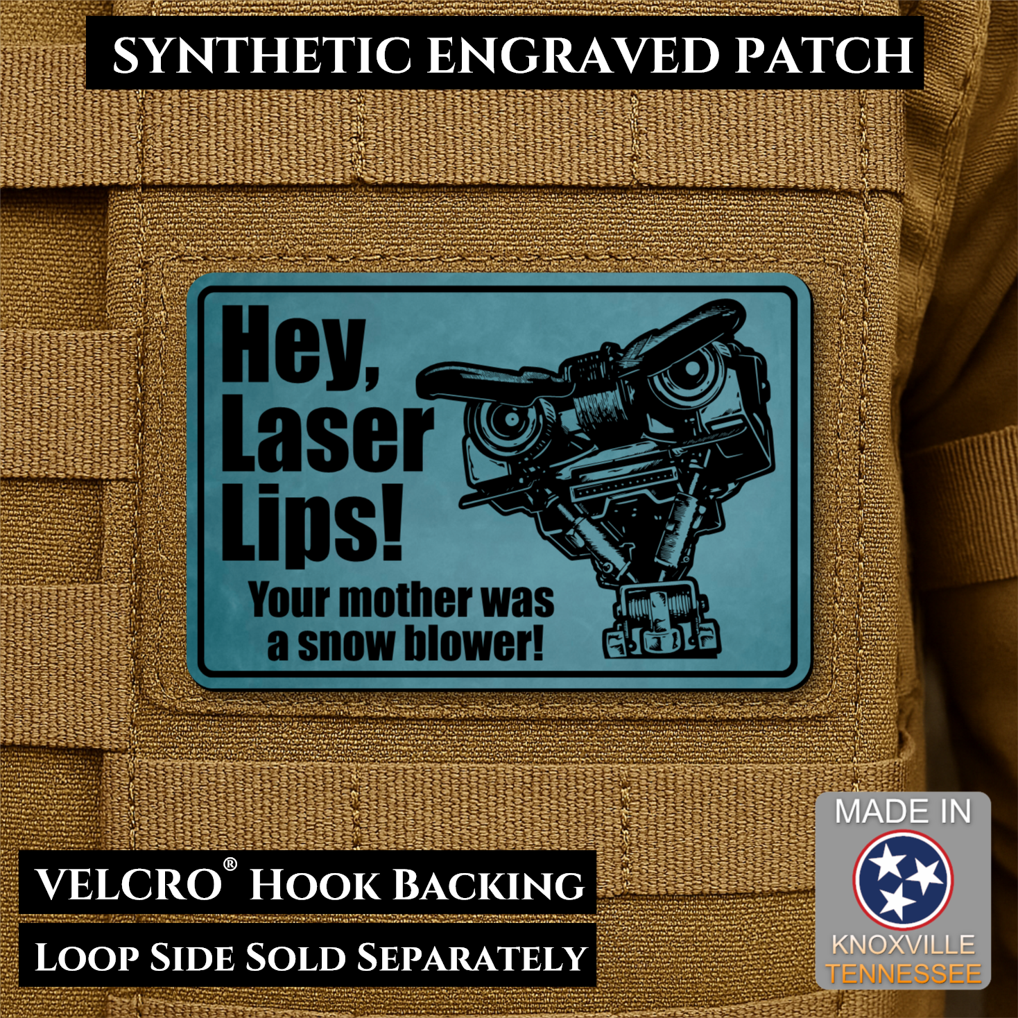 Topaz Blue laser engraved Hey Laser Lips Your Mother Was a Snow Blower morale patch with retro robot artwork