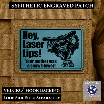 Topaz Blue laser engraved Hey Laser Lips Your Mother Was a Snow Blower morale patch with retro robot artwork