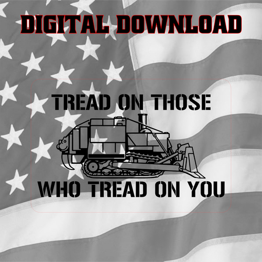 Killdozer Tread On Those Who Tread On You Engraving Digital File Download