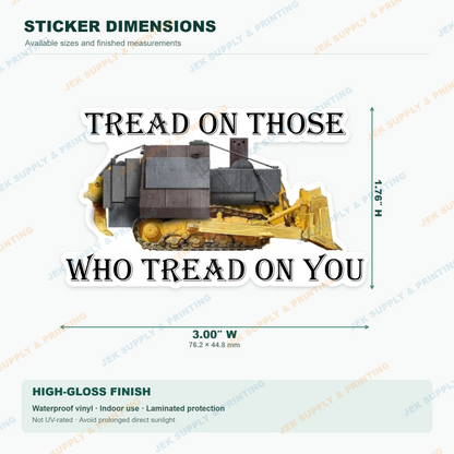Tread on Those Who Tread on You original 2015 Killdozer design vinyl sticker 3 inch width dimension guide