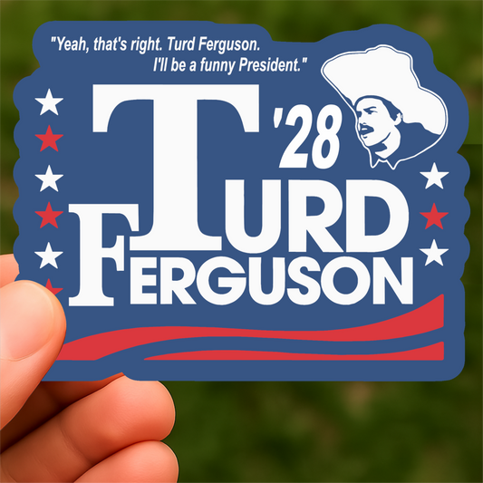 Turd Ferguson 2028 Vinyl Sticker