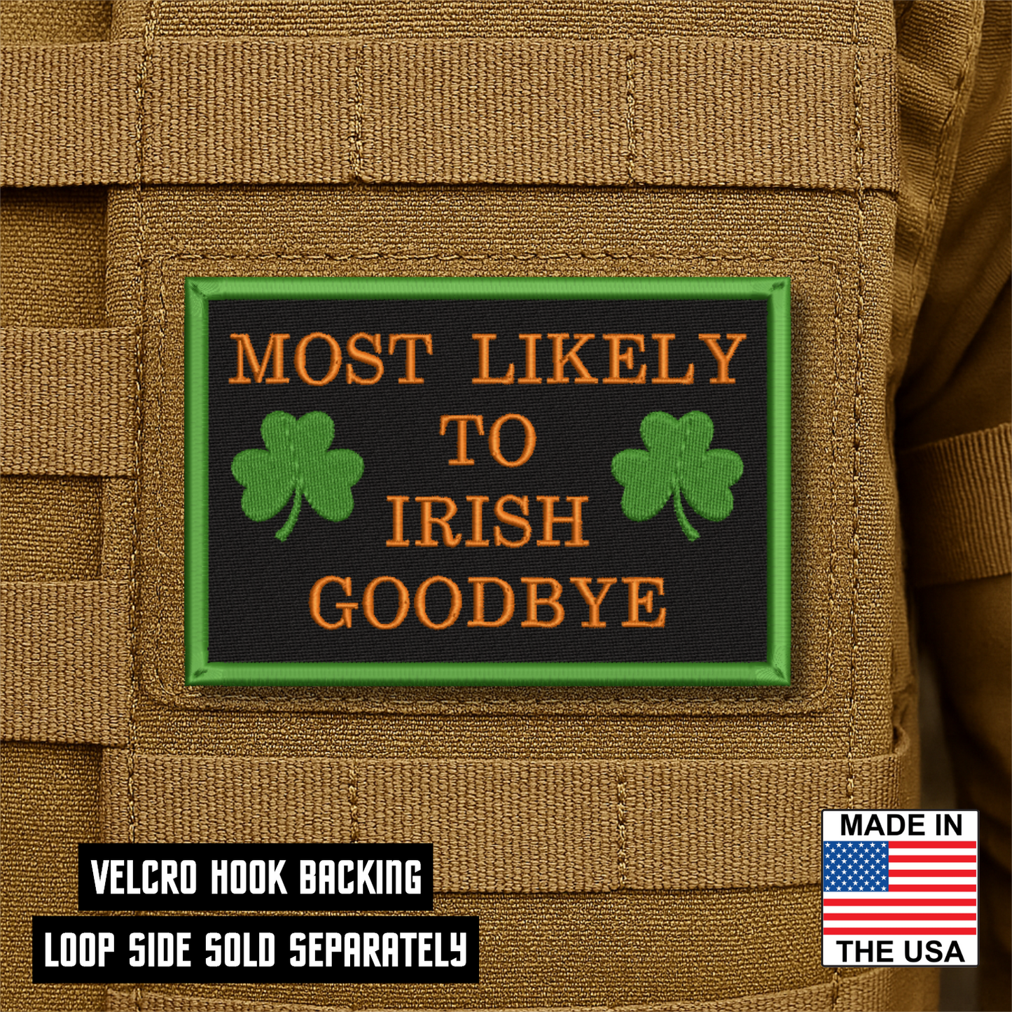 Most Likely To Irish Goodbye Funny VELCRO® Morale Patch | Made in USA