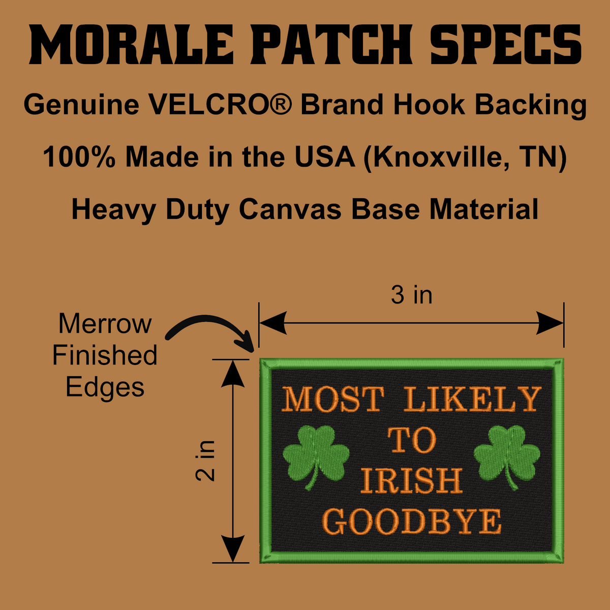 A product specification graphic for a Morale Patch. The graphic features a black canvas patch with green merrowed edges, orange text reading 'MOST LIKELY TO IRISH GOODBYE', and two green shamrocks.