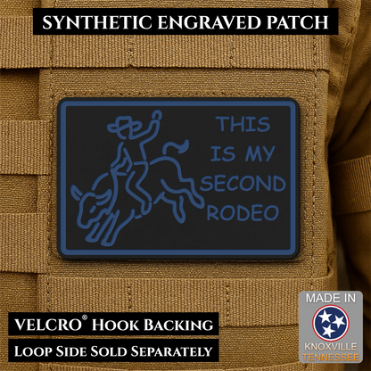 This Is My Second Rodeo Funny Cowboy Morale Patch, 2x3" | Made in USA | VELCRO® Brand Hook Backing