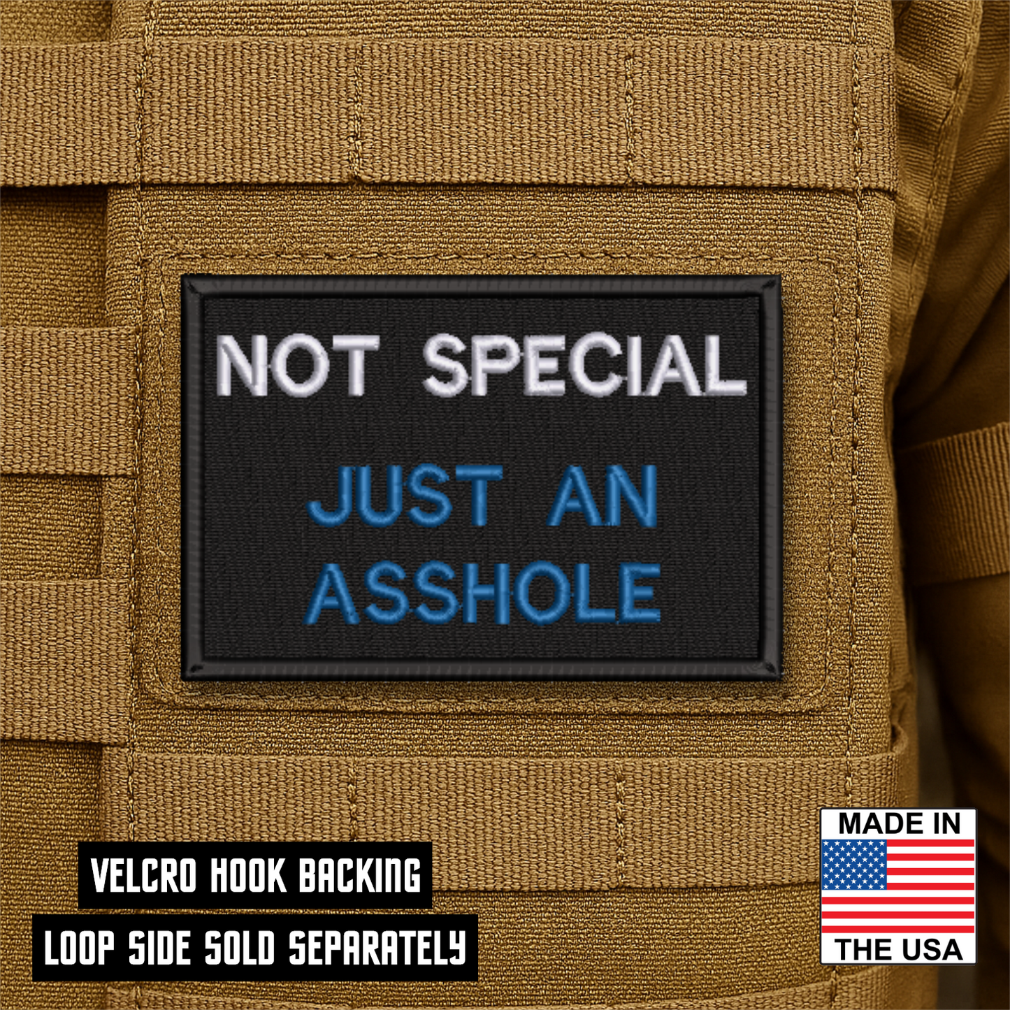 Not Special, Just An Asshole Funny VELCRO® Morale Patch | Made in USA