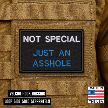 Not Special, Just An Asshole Funny VELCRO® Morale Patch | Made in USA