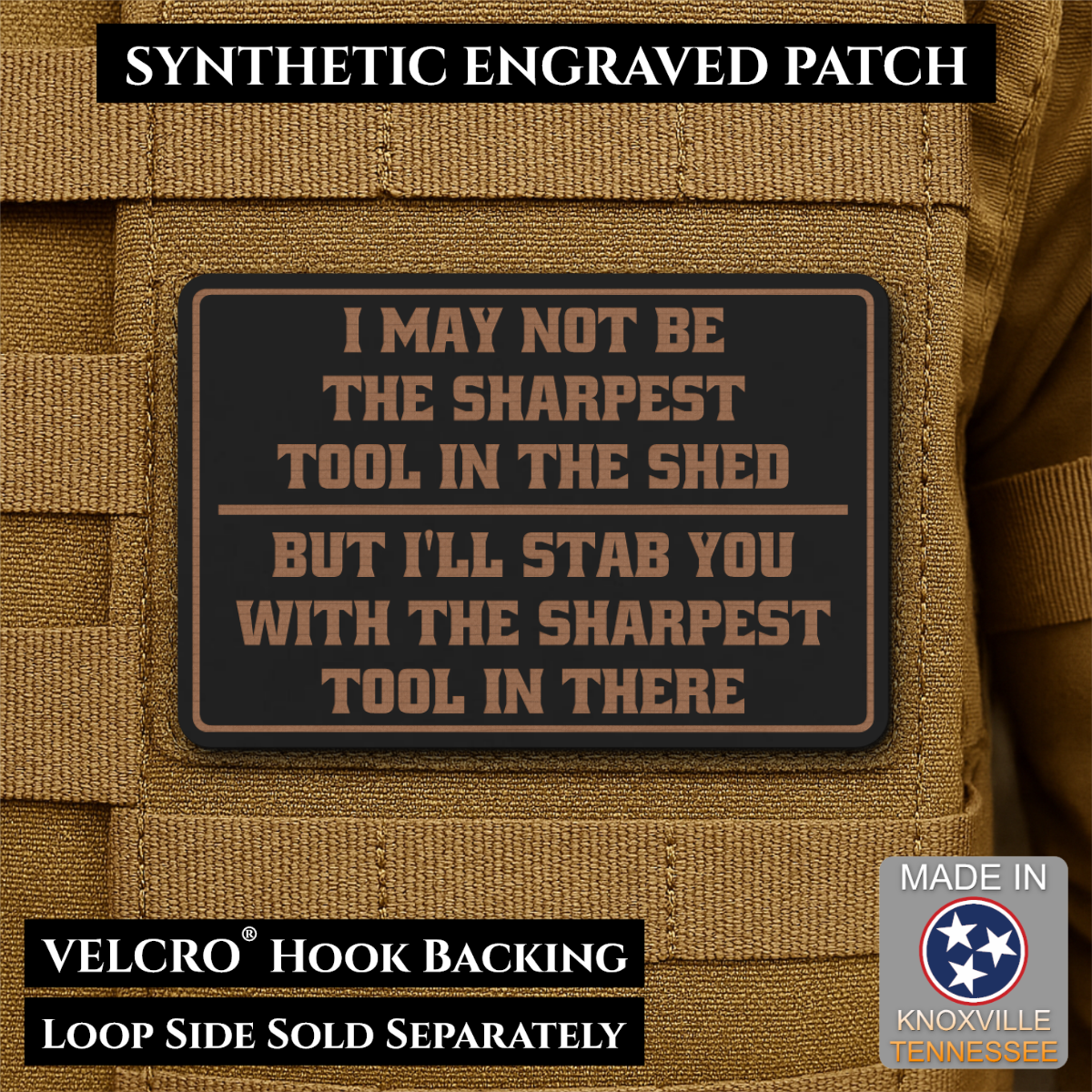 Not The Sharpest Tool In The Shed Funny Morale Patch, 2x3" | Made in USA | VELCRO® Brand Hook Backing
