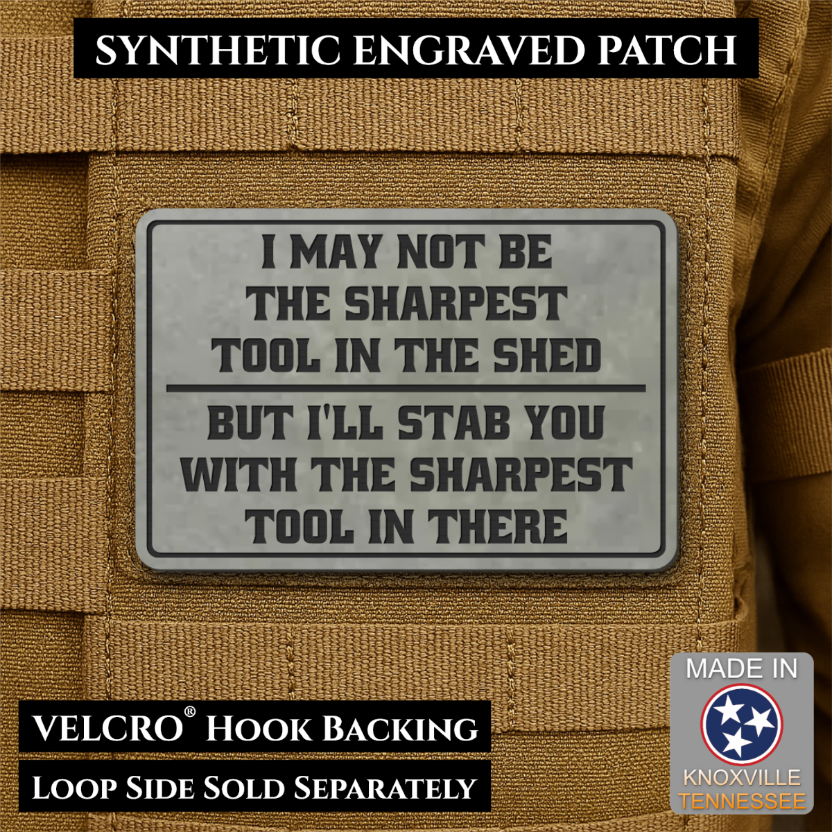 Not The Sharpest Tool In The Shed Funny Morale Patch, 2x3" | Made in USA | VELCRO® Brand Hook Backing