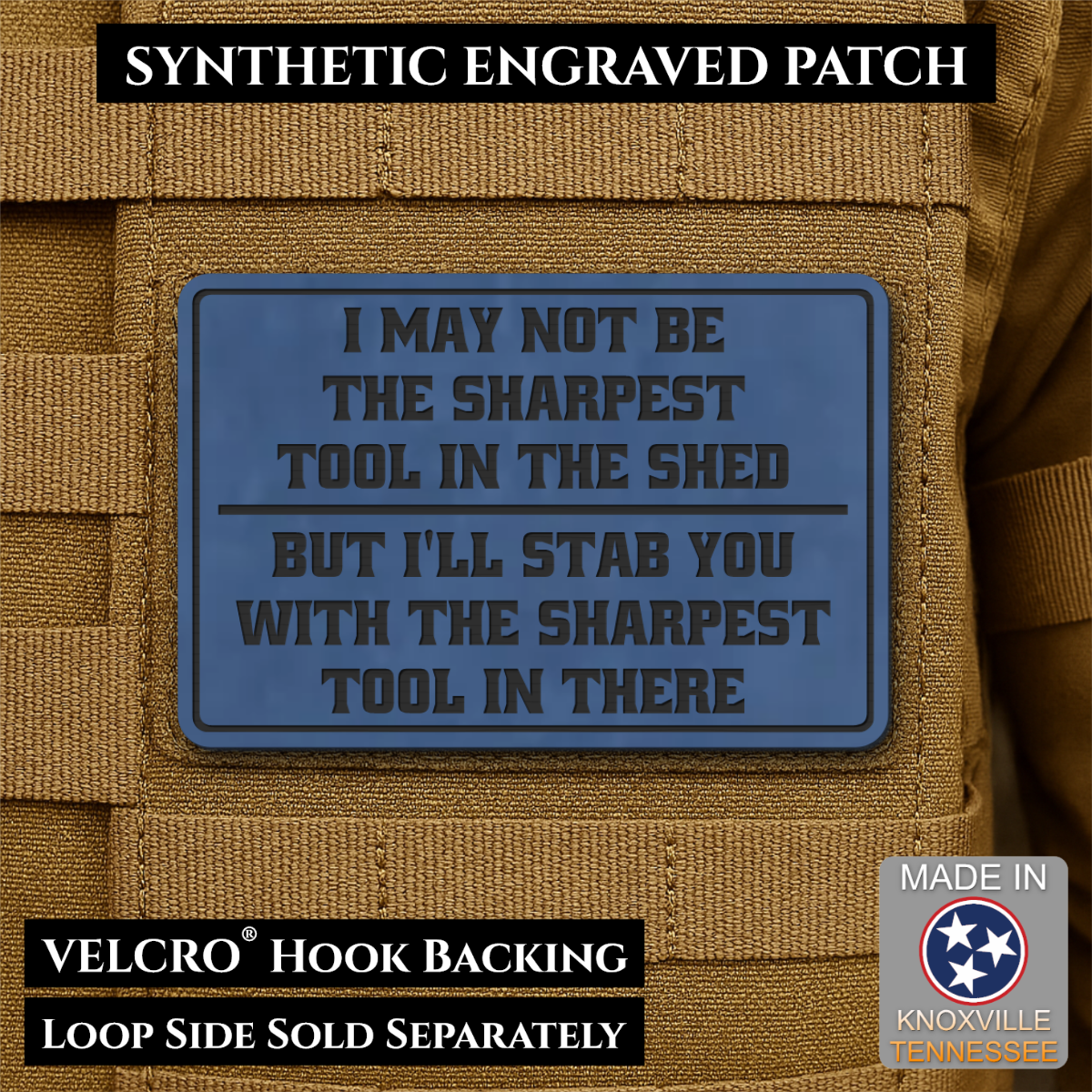 Not The Sharpest Tool In The Shed Funny Morale Patch, 2x3" | Made in USA | VELCRO® Brand Hook Backing