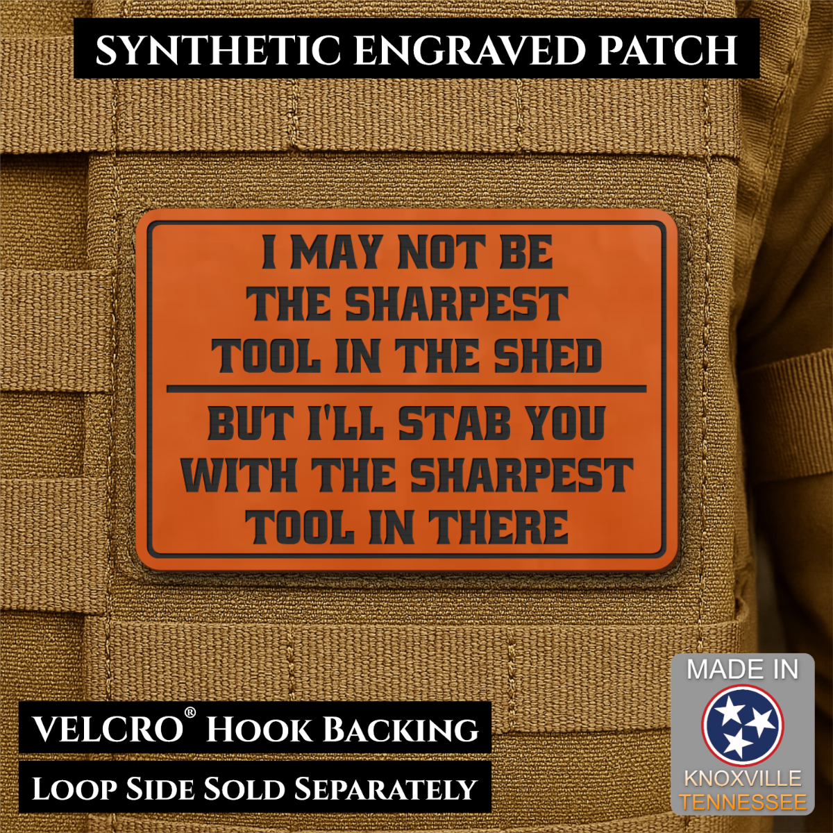 Not The Sharpest Tool In The Shed Funny Morale Patch, 2x3" | Made in USA | VELCRO® Brand Hook Backing
