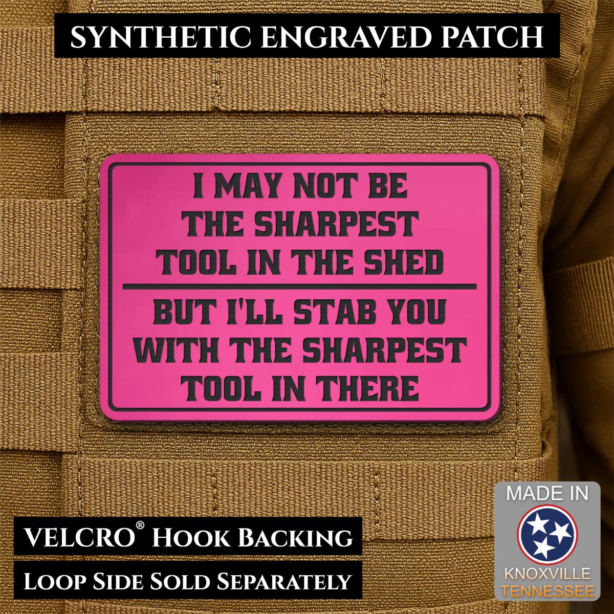 Not The Sharpest Tool In The Shed Funny Morale Patch, 2x3" | Made in USA | VELCRO® Brand Hook Backing