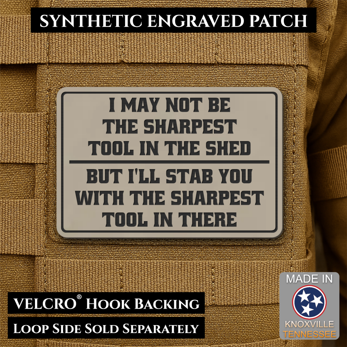 Not The Sharpest Tool In The Shed Funny Morale Patch, 2x3" | Made in USA | VELCRO® Brand Hook Backing