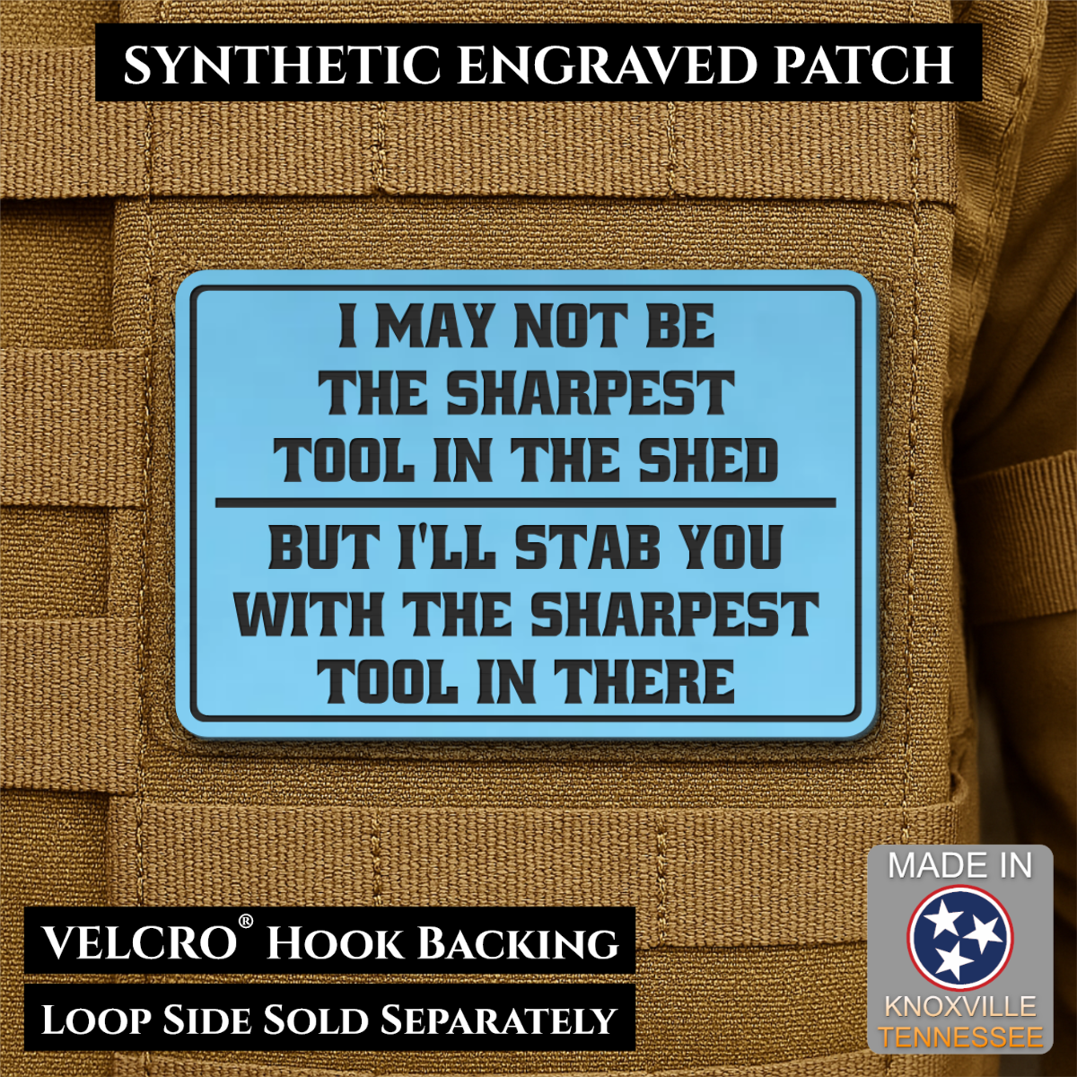Not The Sharpest Tool In The Shed Funny Morale Patch, 2x3" | Made in USA | VELCRO® Brand Hook Backing